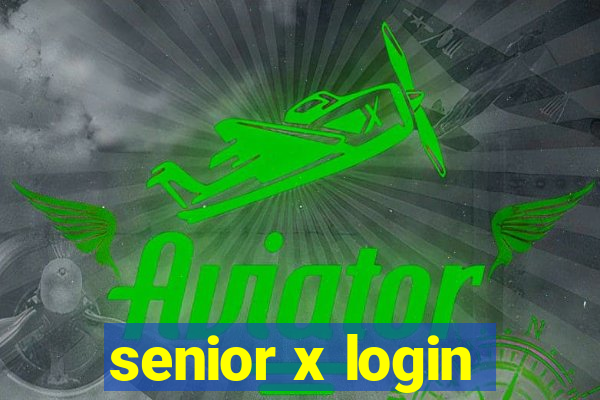 senior x login